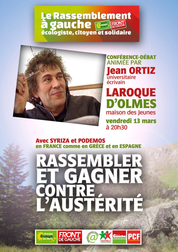 Le 13 mars 2015 à Laroque d'Olmes, conférence débat animée par Jean ORTIZ : rassembler et gagner contre l'austérité.