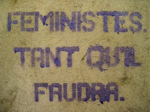 Slogan féministes tant qu'il faudra