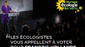 Les écologistes appellent à voter François Hollande et à sortir du Sarkozysme