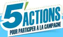 5 actions pour participer à la campagne
